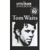 The Little Black Songbook: Tom Waits