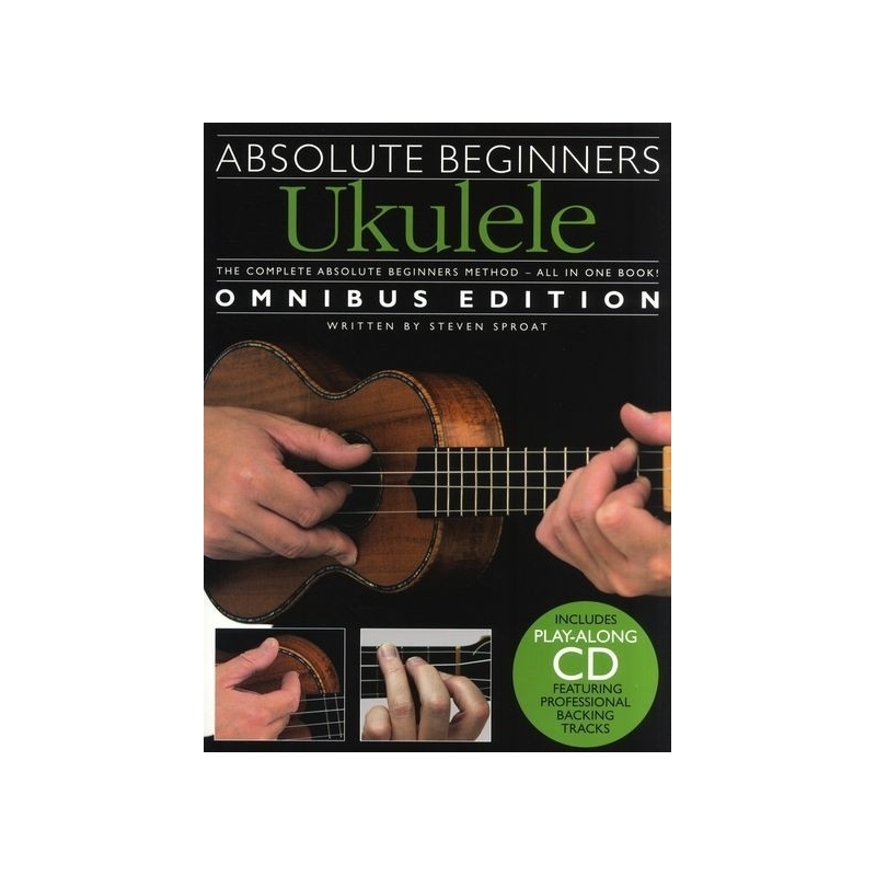 Absolute Beginners Ukulele Omnibus Edition