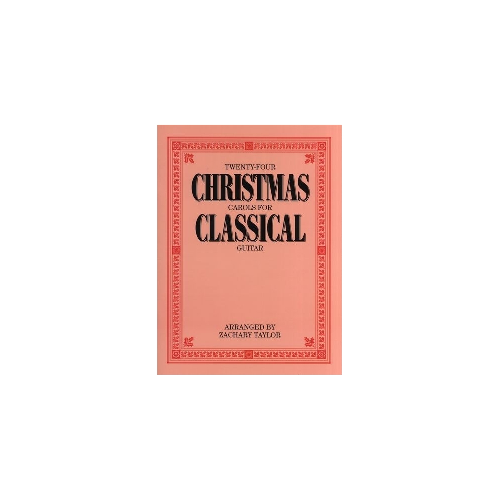 Twenty-Four Christmas Carols For Classical Guitar