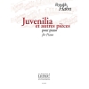 Hahn, Reynado - JJuvenilia Et Autres Pièces