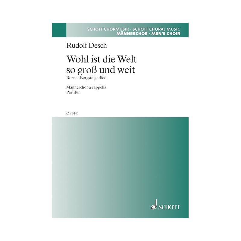 Desch, Rudolf - Wohl ist die Welt so groß und weit 
