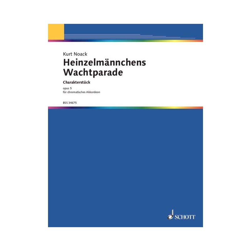 Noack, Kurt - Heinzelmännchens Wachtparade op. 5 