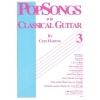 PopSongs for Classical Guitar Volume 3 - Goffin, Goodrum, Jagger, Lennon and McCartney, McBroom, McLean, Popp and Sting Arr: Har