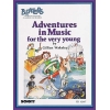 Adventures in Music for the very young 
