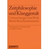 Zimmermann, Bernd Alois - Zeitphilosophie und Klanggestalt Vol. 2