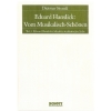 Strauß, Dietmar - Eduard Hanslick: Vom Musikalisch-Schönen Part 2