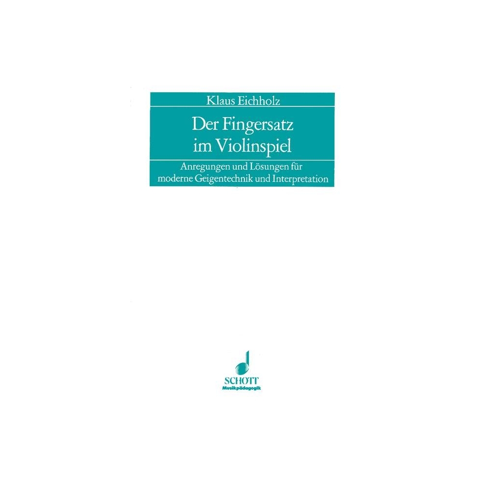Eichholz, Klaus - Der Fingersatz im Violinspiel 