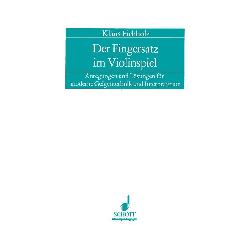 Eichholz, Klaus - Der Fingersatz im Violinspiel 