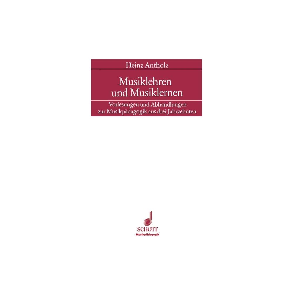Antholz, Heinz - Musiklehren und Musiklernen 