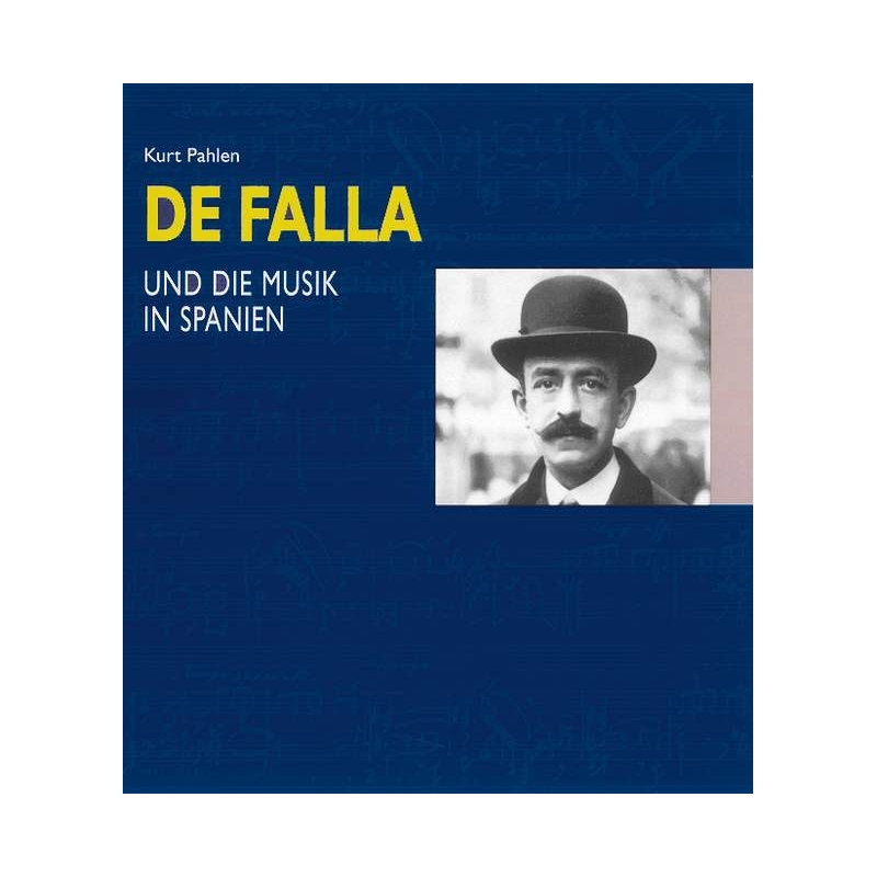 Pahlen, Kurt - Manuel de Falla und die Musik in Spanien 