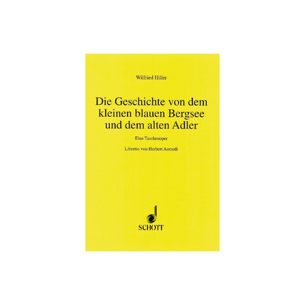 Hiller, Wilfried - Die Geschichte von dem kleinen blauen Bergsee und dem alten Adler 