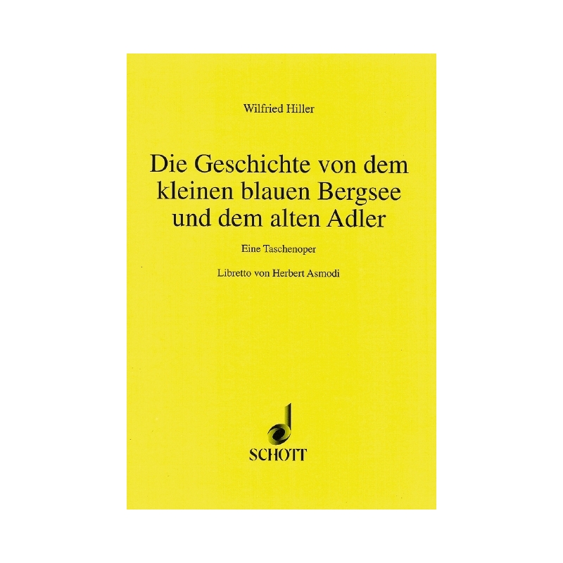Hiller, Wilfried - Die Geschichte von dem kleinen blauen Bergsee und dem alten Adler 