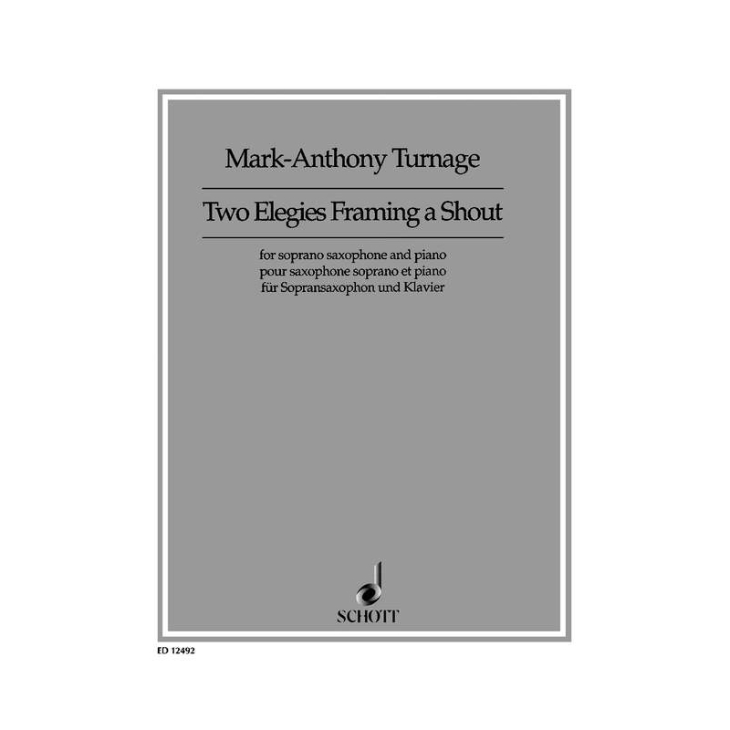 Turnage, Mark-Anthony - Two Elegies Framing a Shout