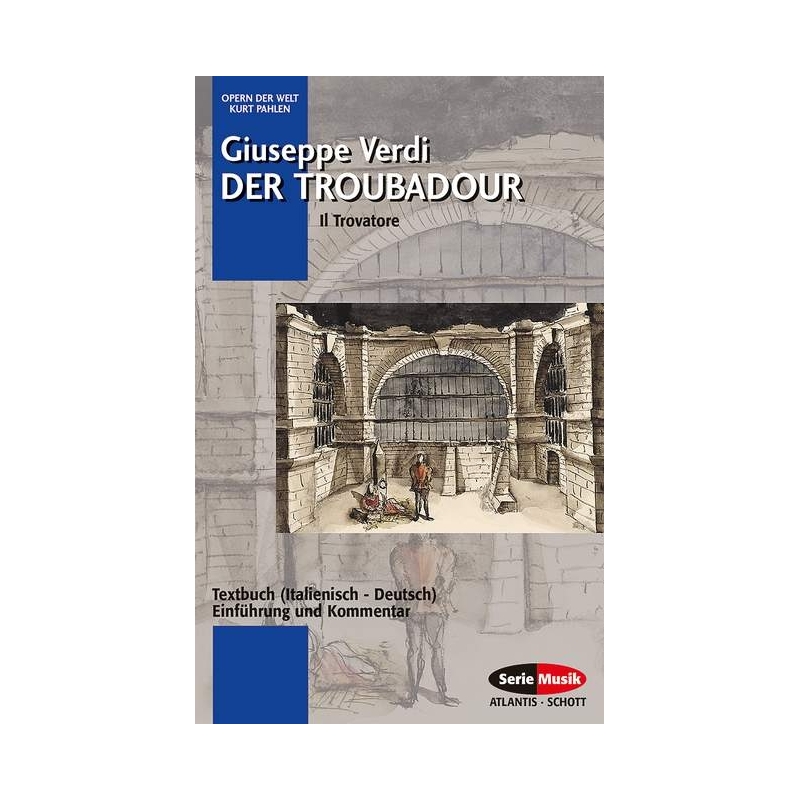 Verdi, Giuseppe Fortunino Francesco - Der Troubadour 