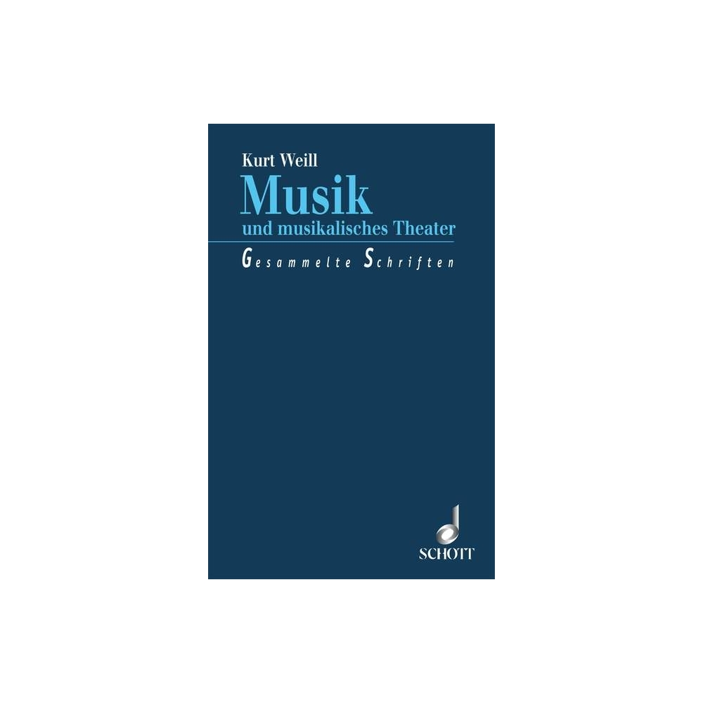 Weill, Kurt - Musik und musikalisches Theater 