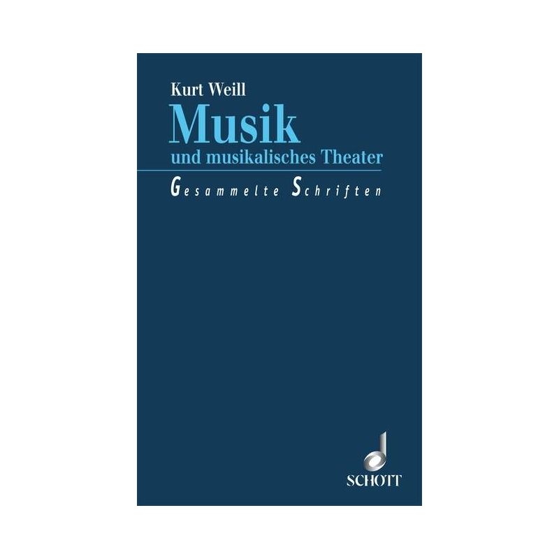 Weill, Kurt - Musik und musikalisches Theater 