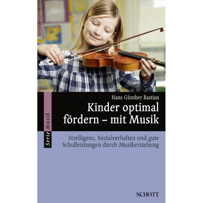 Bastian, Hans Guenther - Kinder optimal fördern – mit Musik 