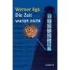 Egk, Werner - Die Zeit wartet nicht 