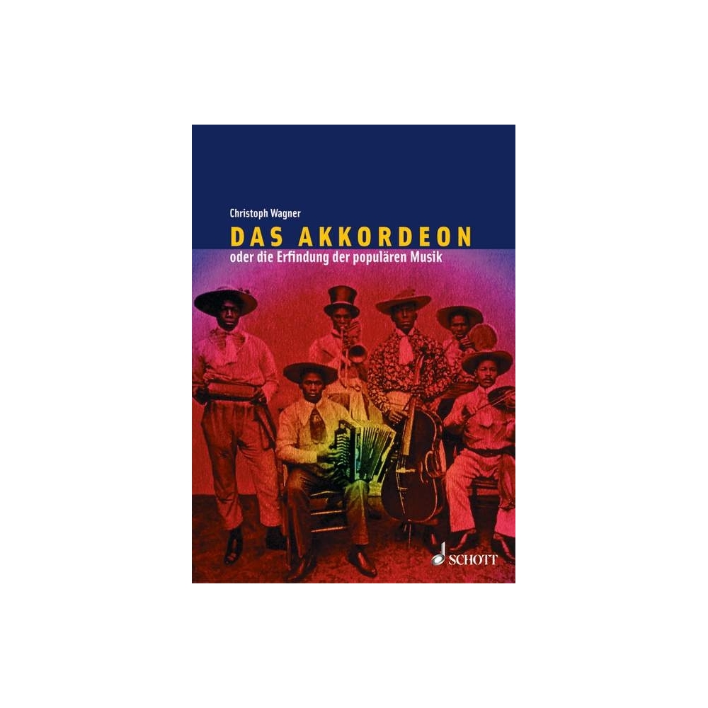 Wagner, Christoph - Das Akkordeon oder die Erfindung der populären Musik 