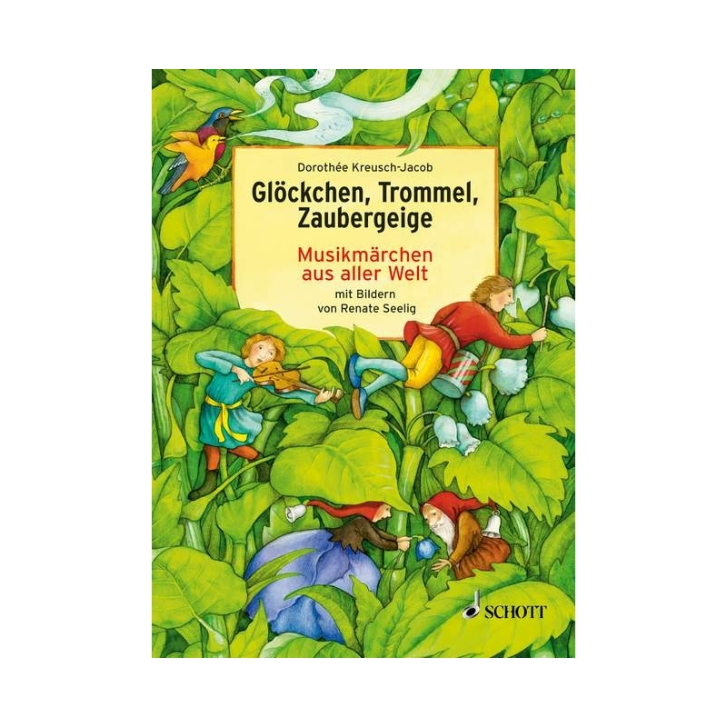 Kreusch-Jacob, Dorothée - Glöckchen, Trommel, Zaubergeige 