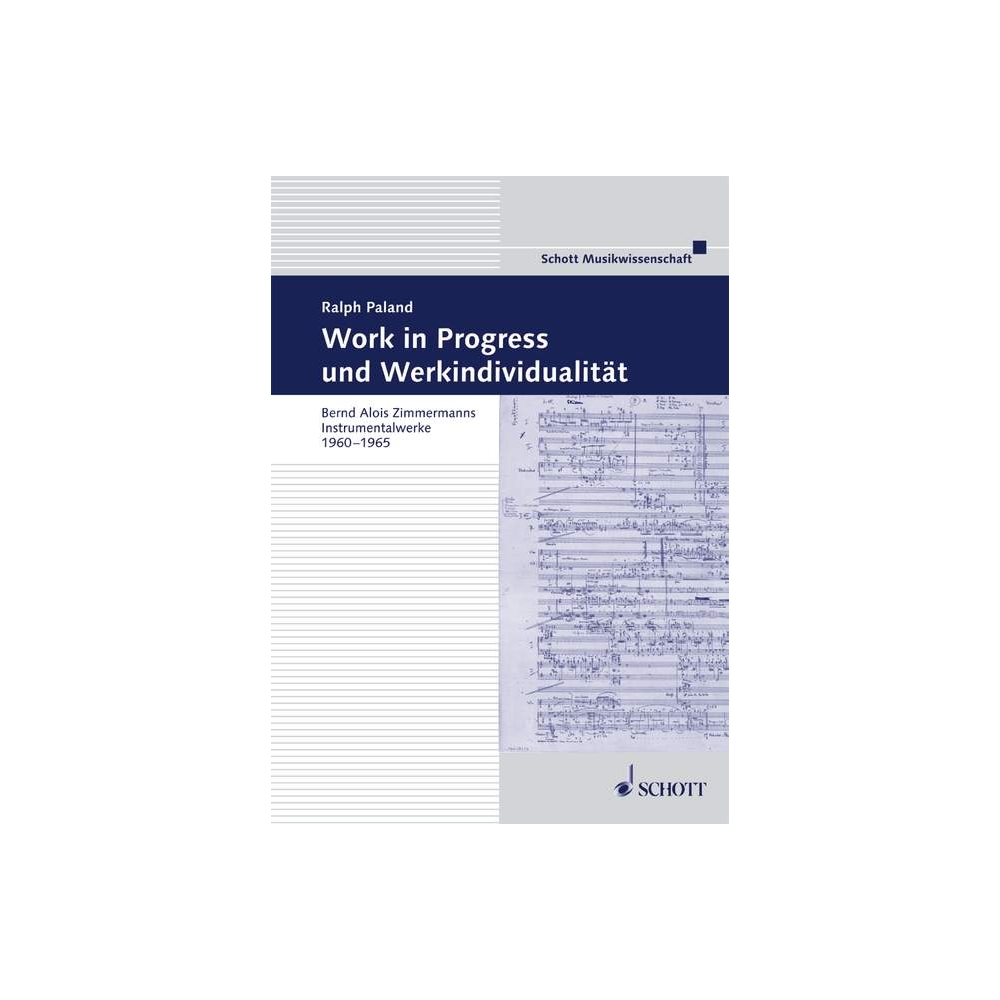 Zimmermann, Bernd Alois - Work in Progress und Werkindividualität Vol. 9