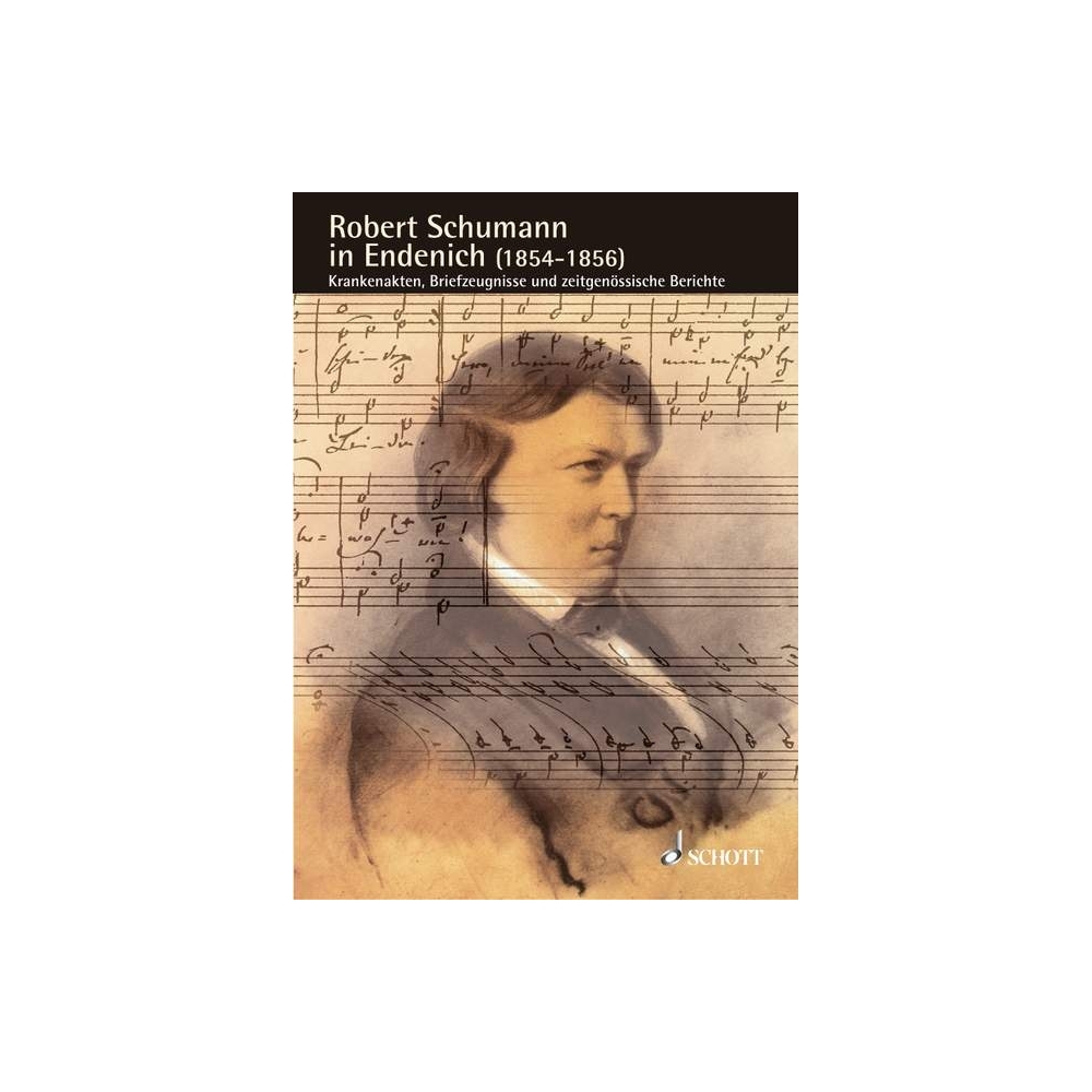 Robert Schumann in Endenich (1854-1856) Vol. 11