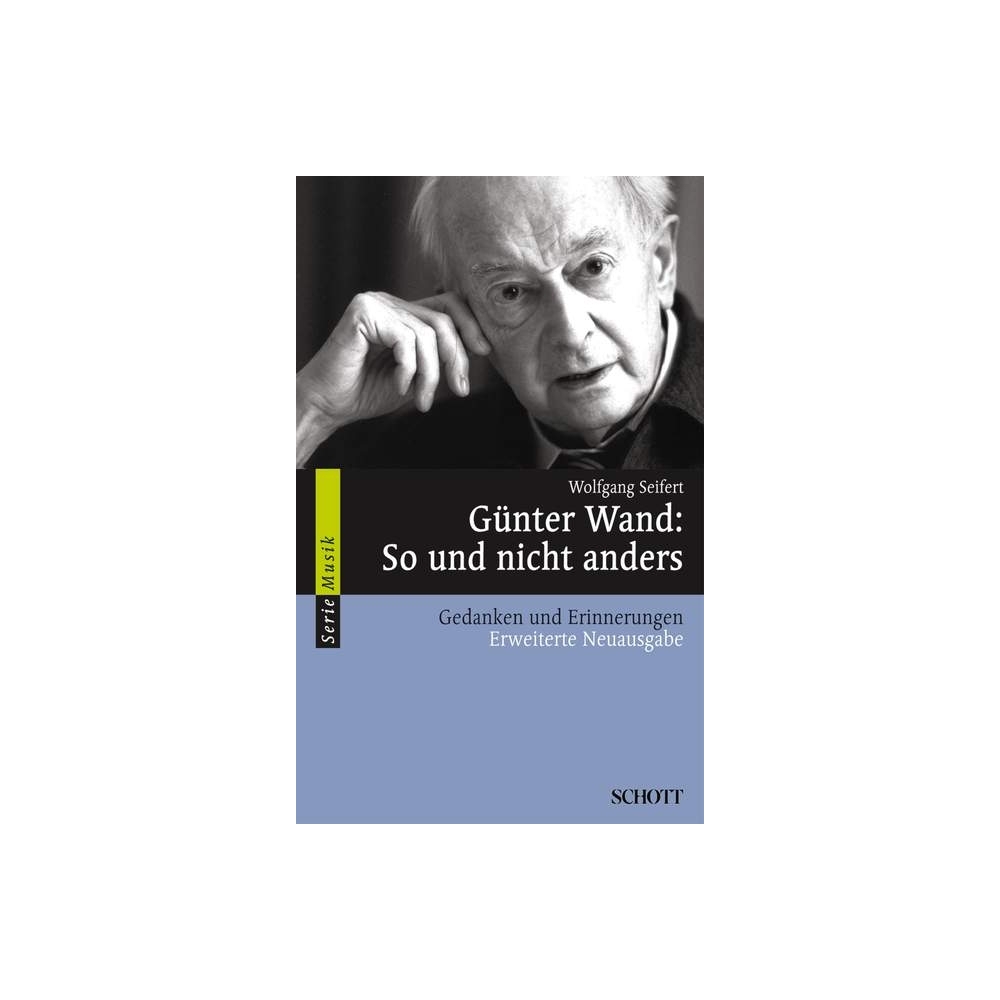 Seifert, Wolfgang - Günter Wand: So und nicht anders 