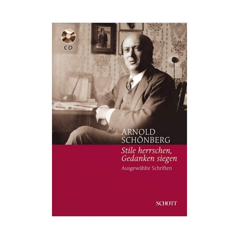 Schoenberg, Arnold - "Stile herrschen, Gedanken siegen" 