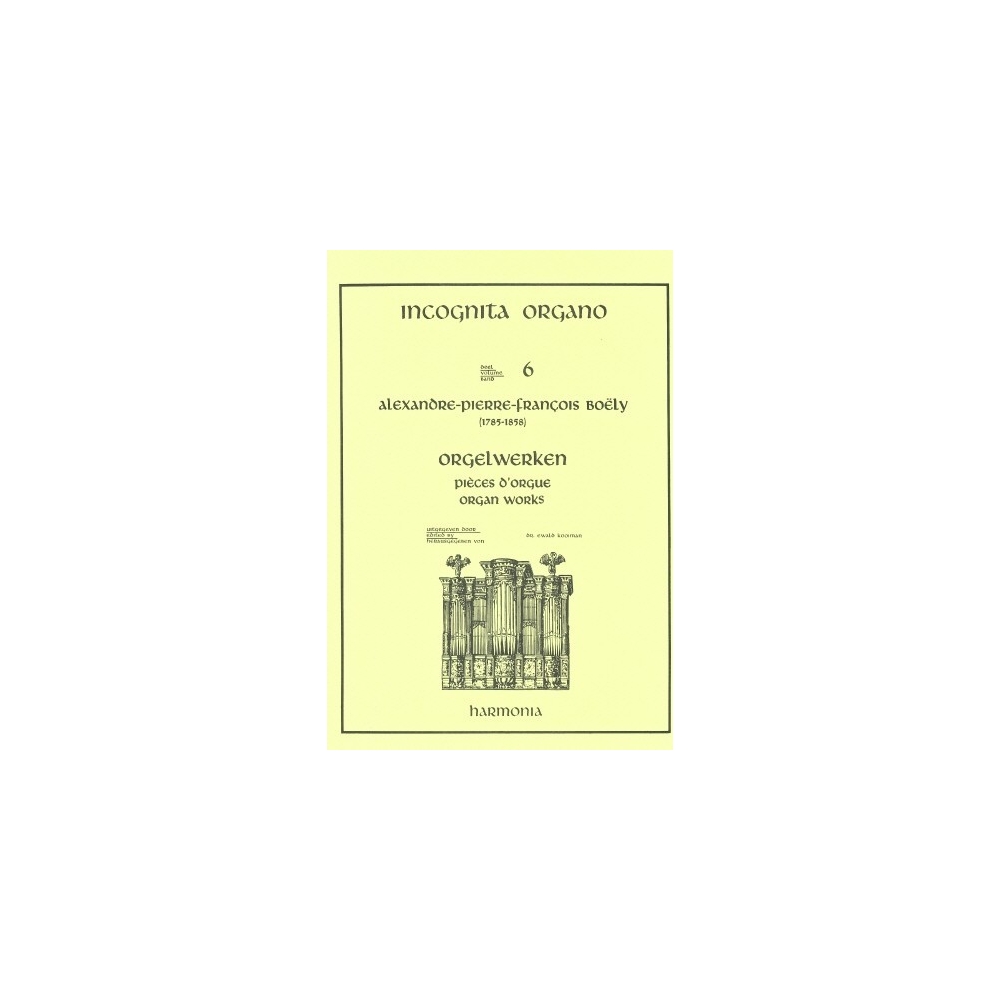 Boely, Alexandre Pierre François - Incognita Organo 06 - Orgelwerken