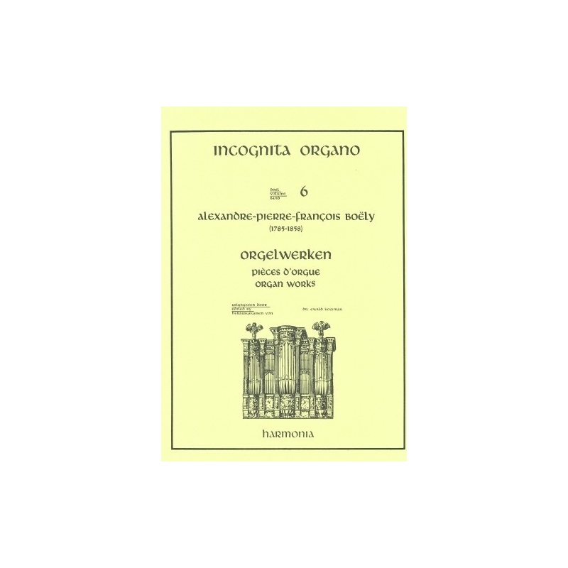 Boely, Alexandre Pierre François - Incognita Organo 06 - Orgelwerken