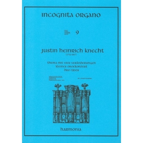 Incognita Organo Volume 9: Theme and four variations - Justinus Heinrich Knecht
