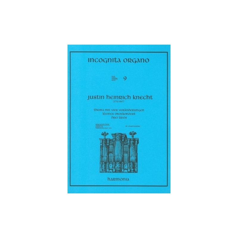 Knecht, Justin Heinrich - Incognita Organo 09 - Thema mit vier Veränderungen