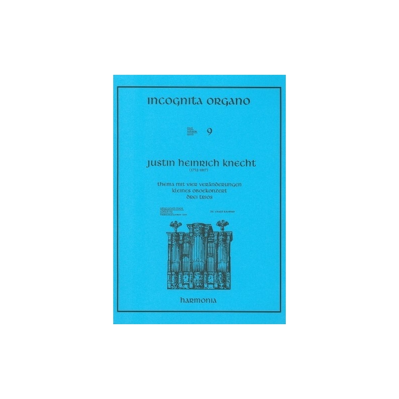 Incognita Organo Volume 9: Theme and four variations - Justinus Heinrich Knecht