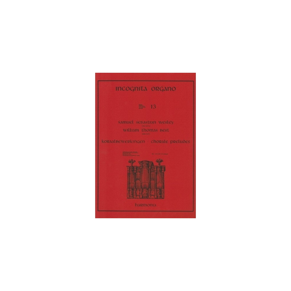 Incognita Organo Volume 13: Choral Preludes - William T. Best and Samuel Sebastian Wesley