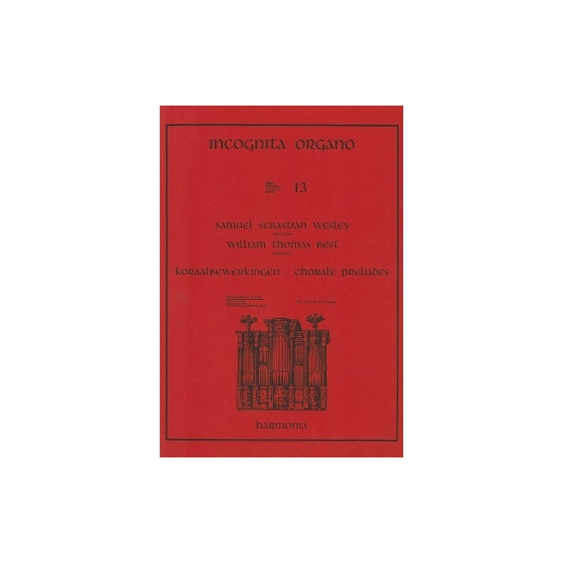 Incognita Organo Volume 13: Choral Preludes - William T. Best and Samuel Sebastian Wesley