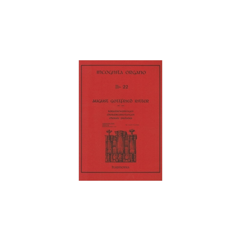Incognita Organo Volume 22: Chorale Preludes - August Gottfried Ritter
