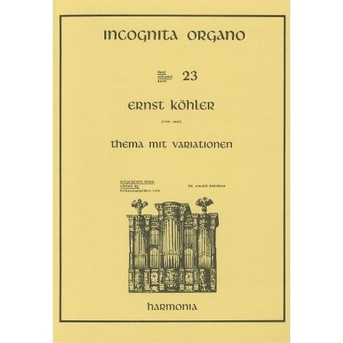 Incognita Organo Volume 23: Theme and Variations - Ernesto Köhler