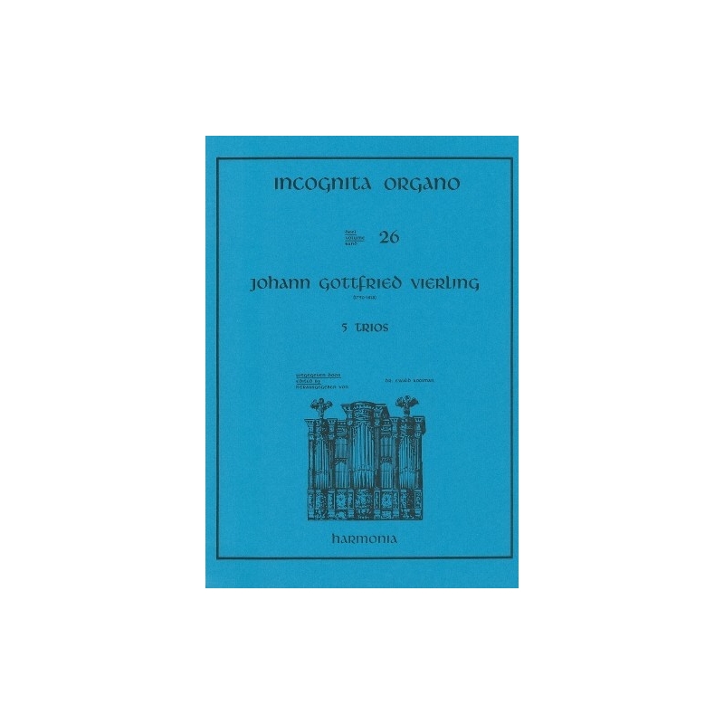 Incognita Organo Volume 26: Five Trios - Johann Gottfried Vierling