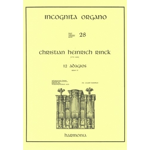 Incognita Organo Volume 28: 12 Adagios - Christian Heinrich Rinck