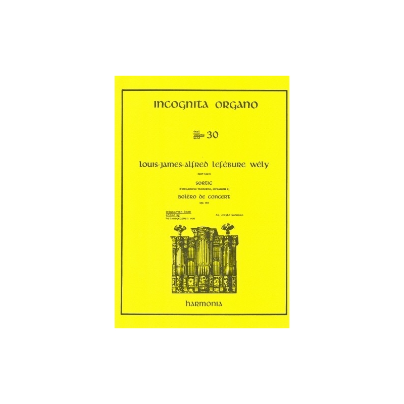 Incognita Organo Volume 30: Sortie and Bolero de Concert - Louis James Alfred Lefébure-Wély