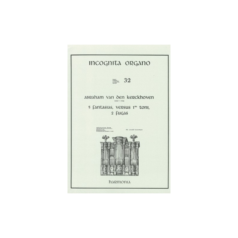 Incognita Organo Volume 32: 5 Fantasias - Abraham van den Kerckhoven