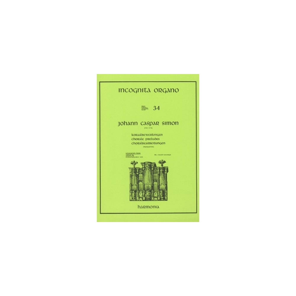 Incognita Organo Volume 34: Chorale Preludes - Johann Caspar Simon