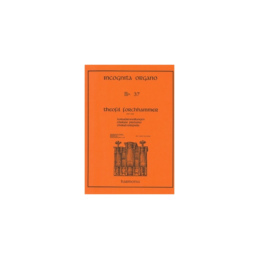Incognita Organo Volume 37: Chorale Preludes - Theofil Forchhammer