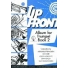 Up Front Album for Trumpet - Bk 2