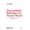 Darmstädter Beiträge zur neuen Musik, Band 22 Vol. 22