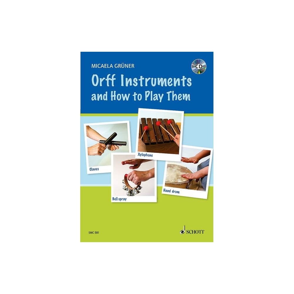 Gruener, Micaela - Orff Instruments and How to Play Them 