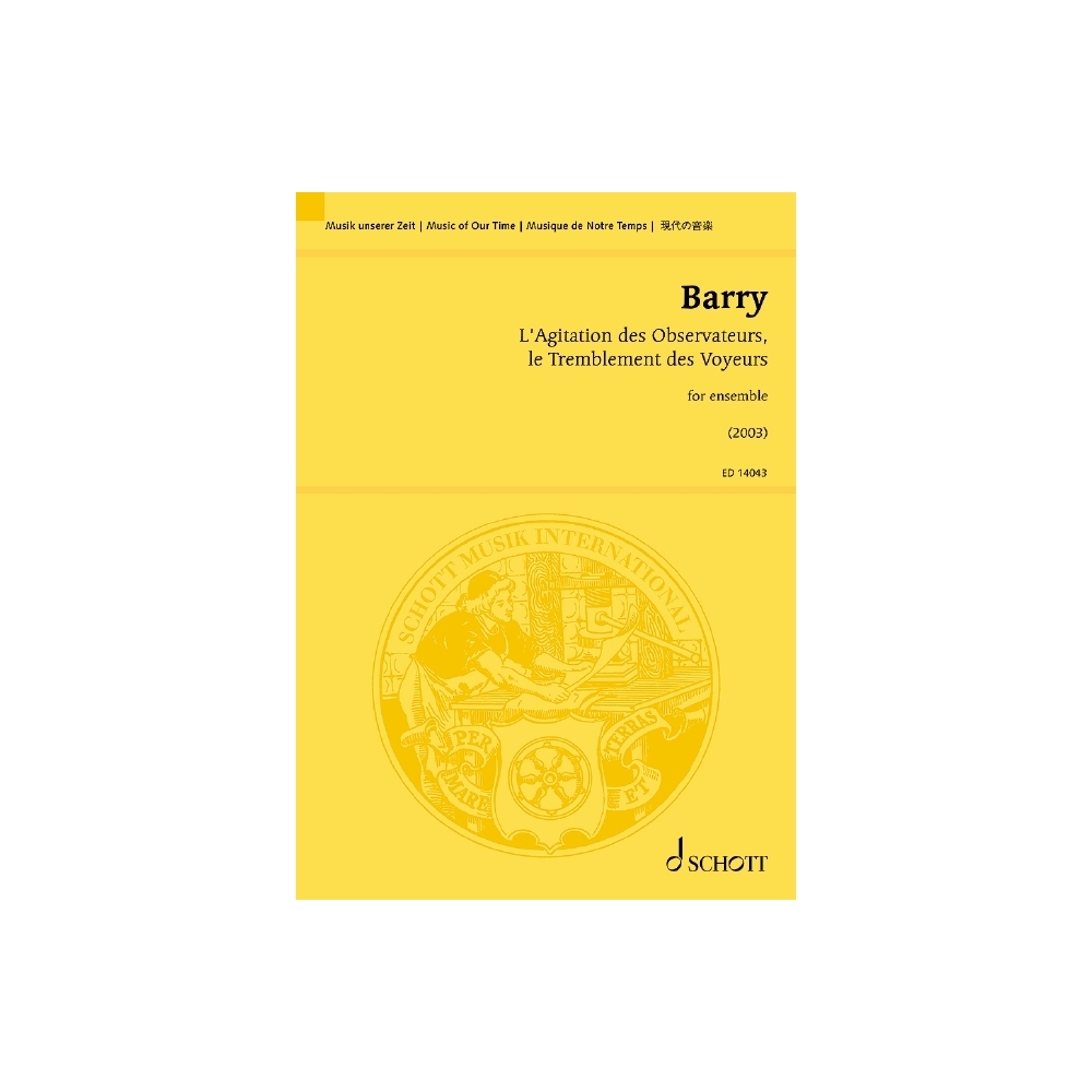 Barry, Gerald - L'Agitation des Observateurs, le Tremblement des Voyeurs 
