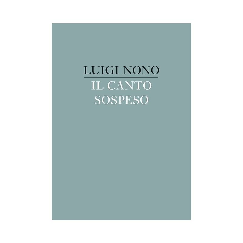 Nono, Luigi - Il canto sospeso 