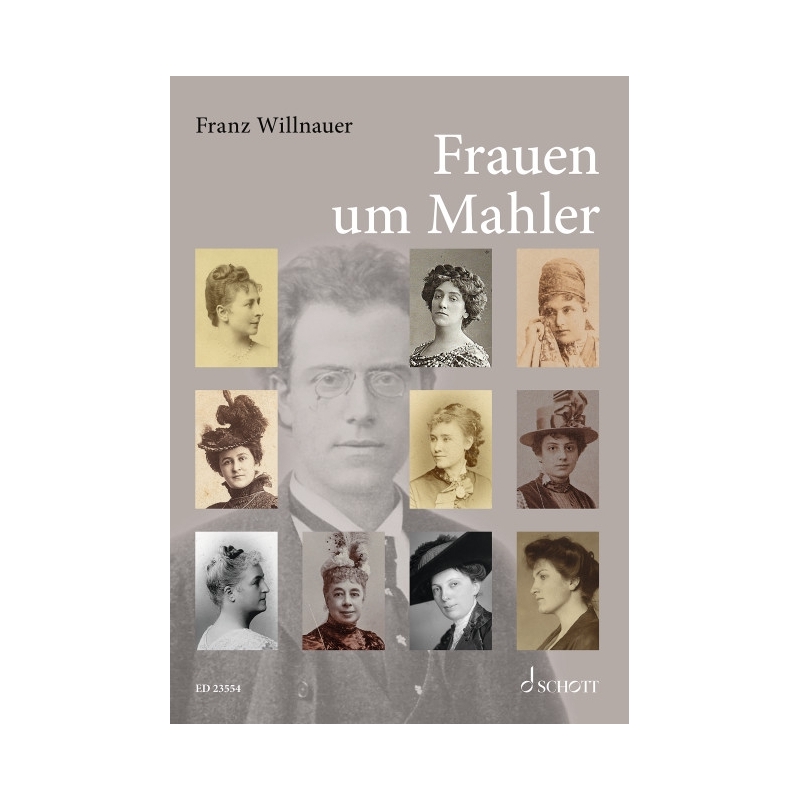 Willnauer, Franz - Frauen um Mahler 