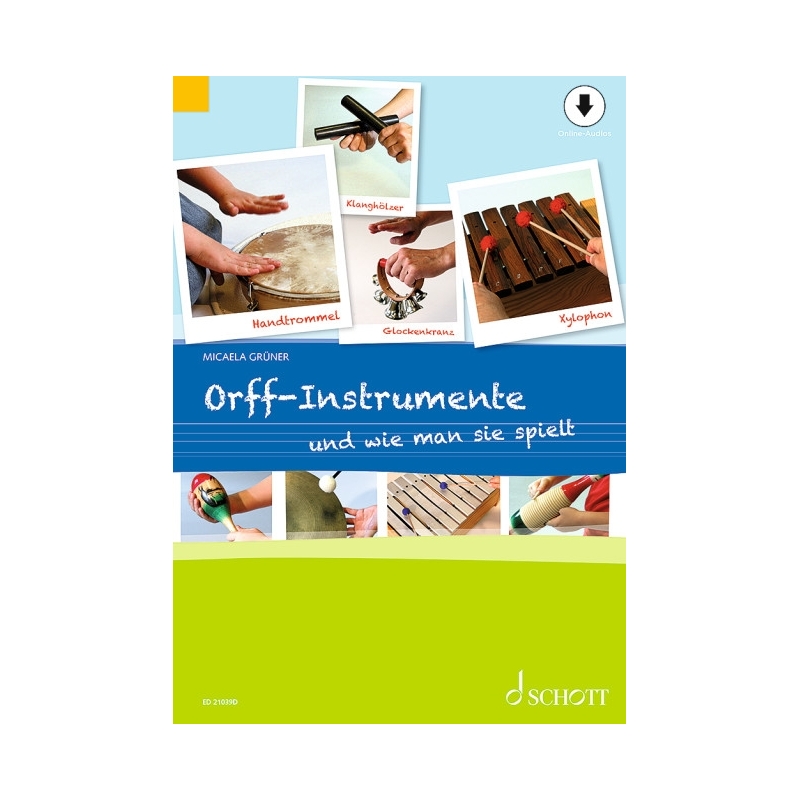 Gruener, Micaela - Orff-Instrumente und wie man sie spielt 